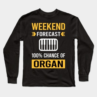 Weekend Forecast Organ Organist Long Sleeve T-Shirt